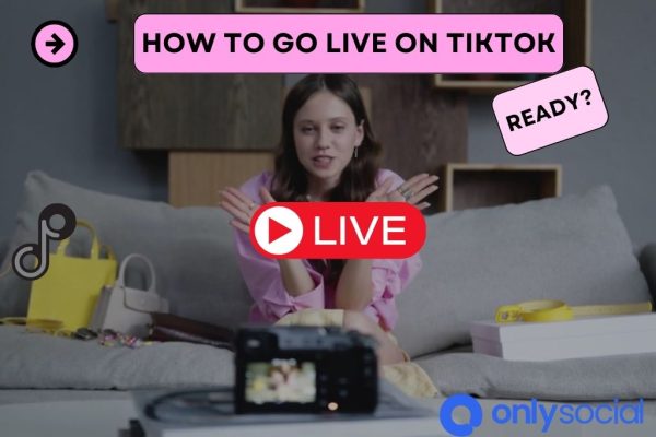 how-to-go-live-on-tiktok-everything-you-need-to-know-onlysocial