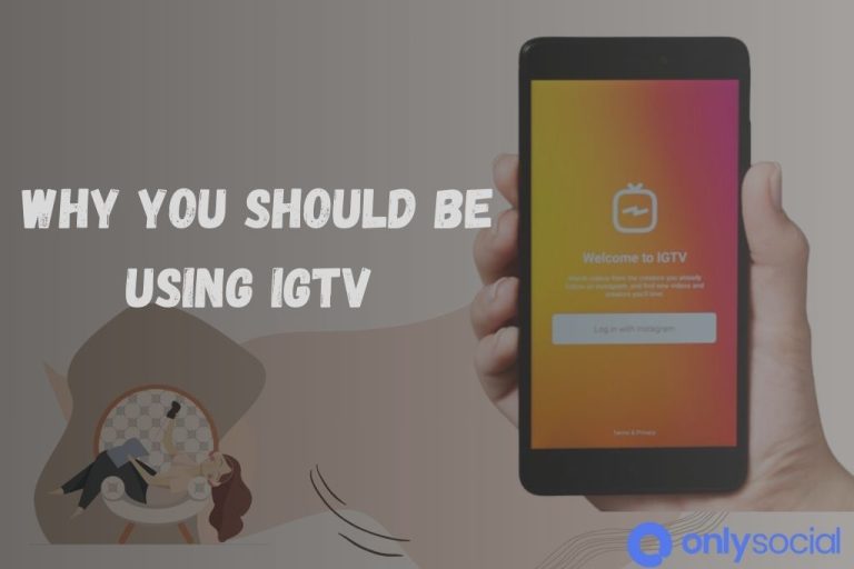 IGTV Why You Should Be Using It And How To Get Started OnlySocial