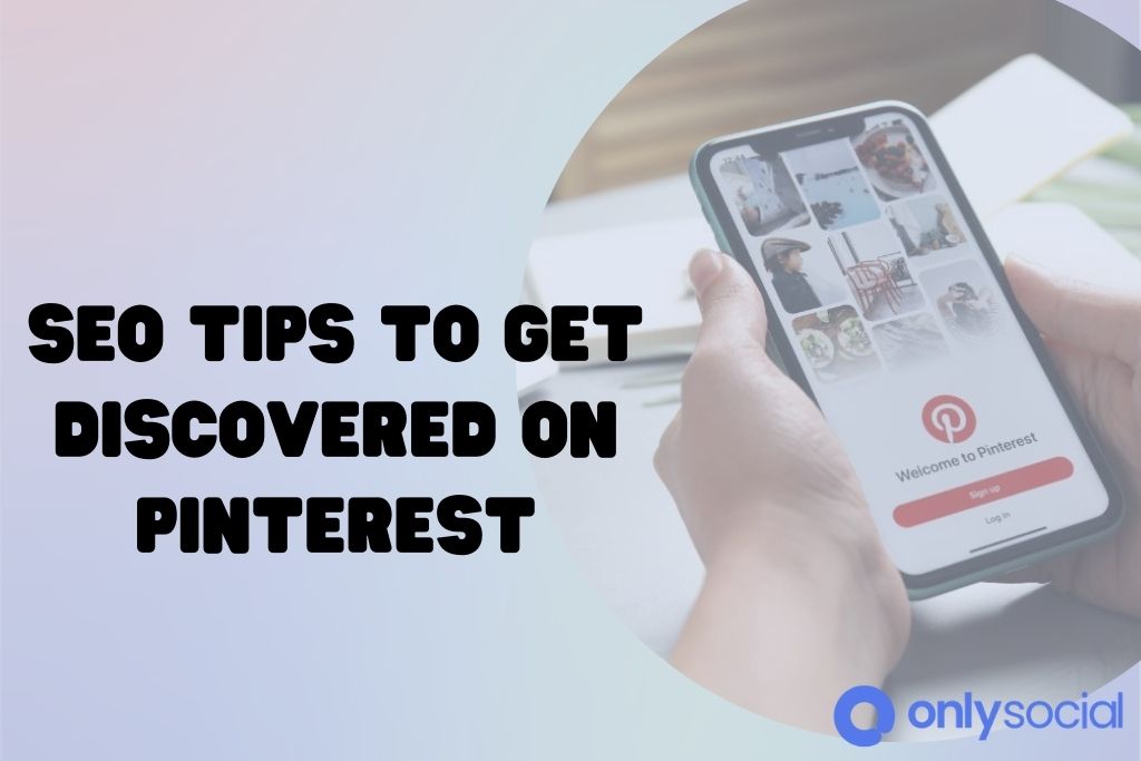 Top 10 Pinterest SEO Tips To Get Discovered On Pinterest | OnlySocial
