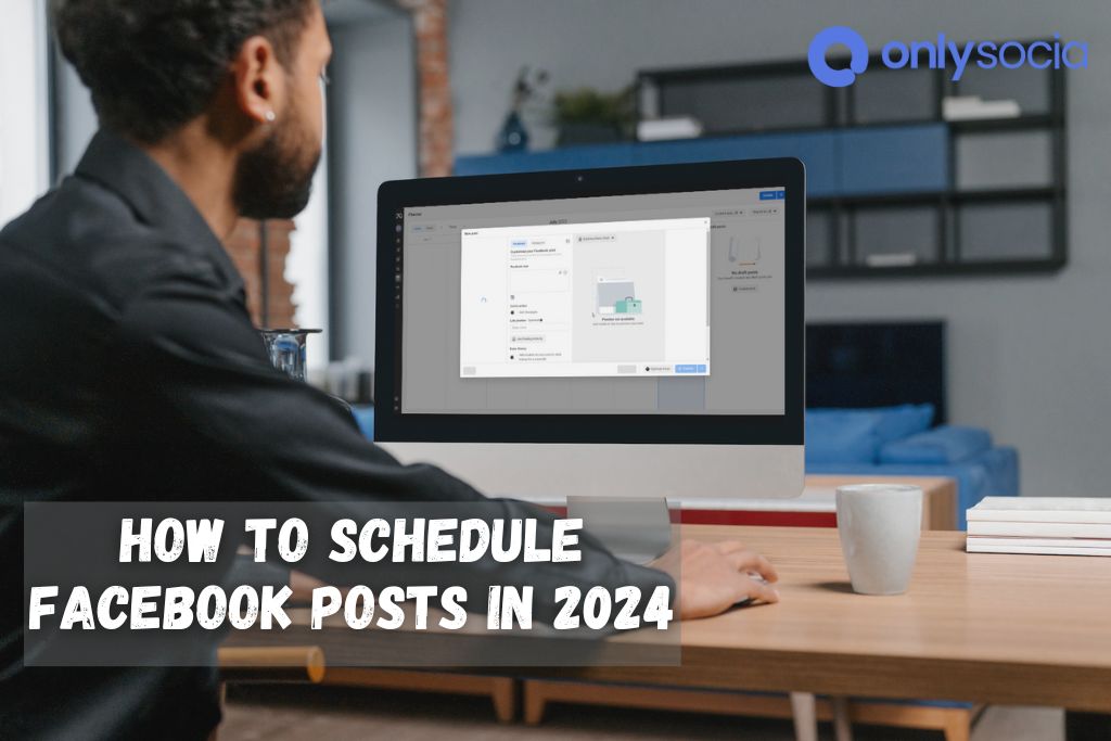 How To Schedule Facebook Posts Efficient Management In 2024 OnlySocial   How To Schedule Facebook Posts In 2024 