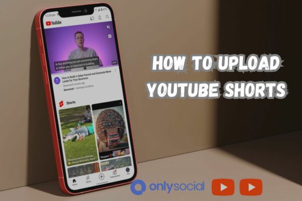 How To Upload YouTube Shorts 2024 Content Creator S Guide OnlySocial   How To Upload YouTube Shorts 600x400 