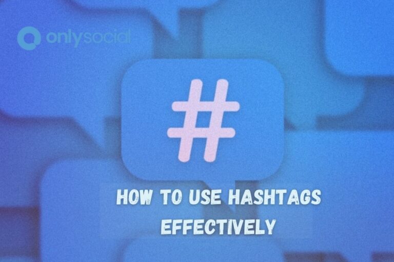 How To Use Hashtags Effectively In Your 2024 Social Media Strategy