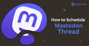 How to Schedule Mastodon Thread