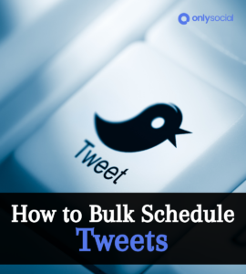 How to bulk schedule tweets