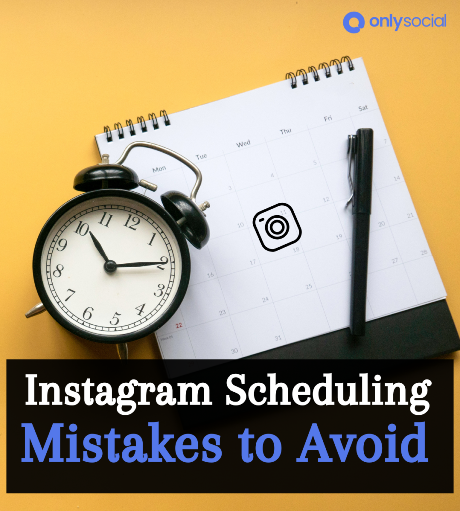 Instagram scheduling mistakes