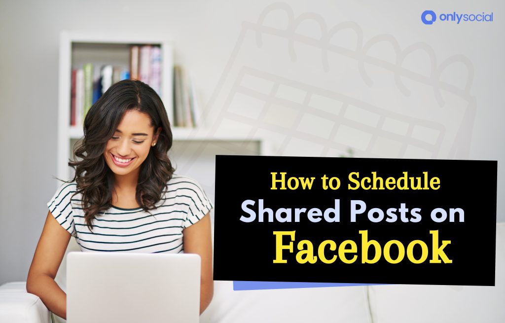 how to schedule shared posts on Facebook