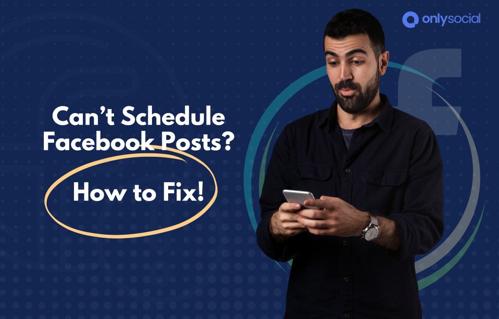 can’t schedule Facebook posts