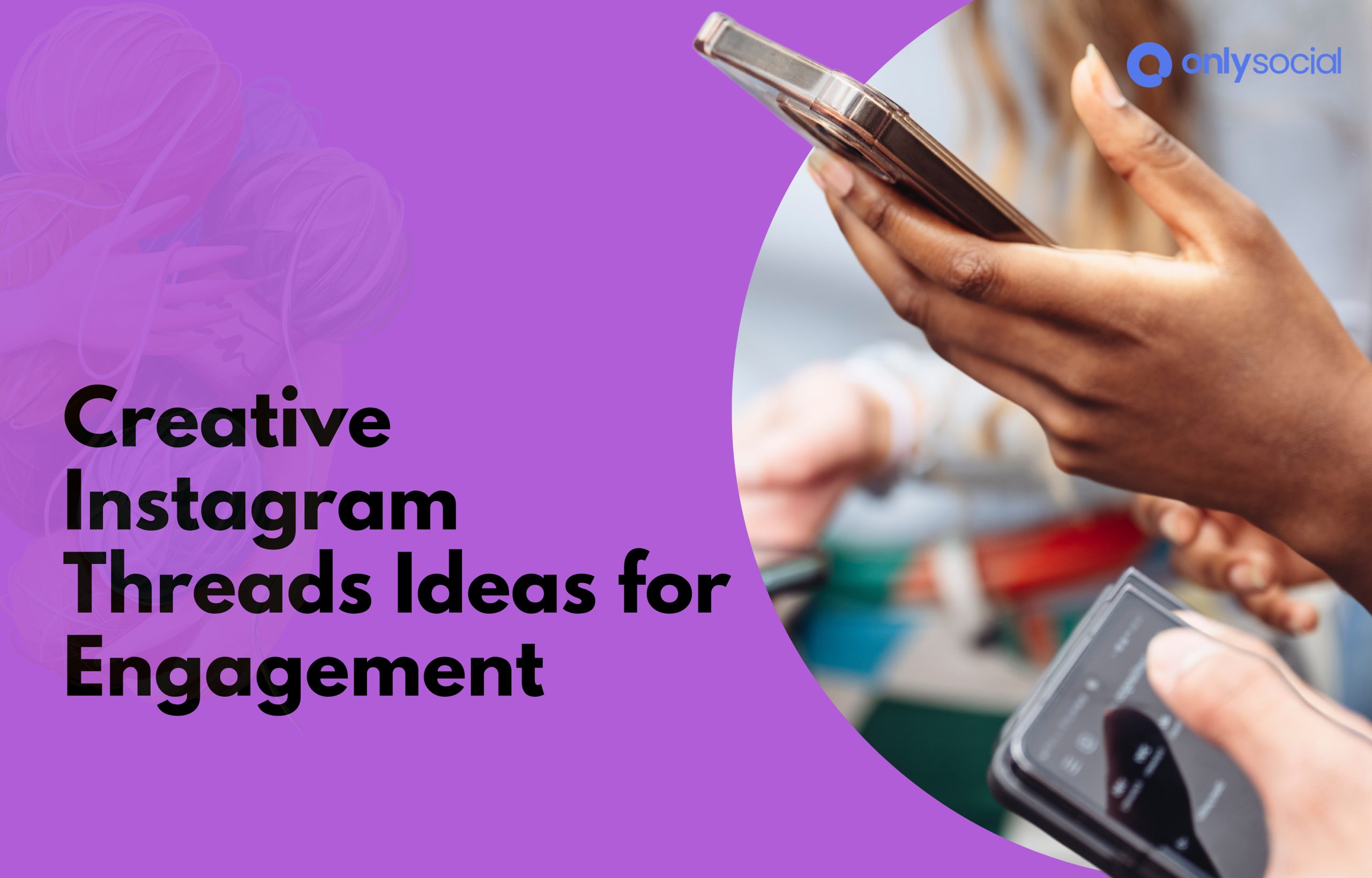 Creative Instagram Thread Ideas to Boost Engagement + Examples