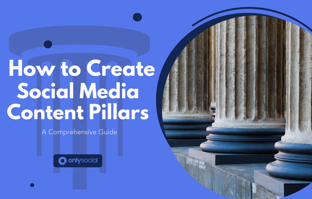 how to create social media content pillars