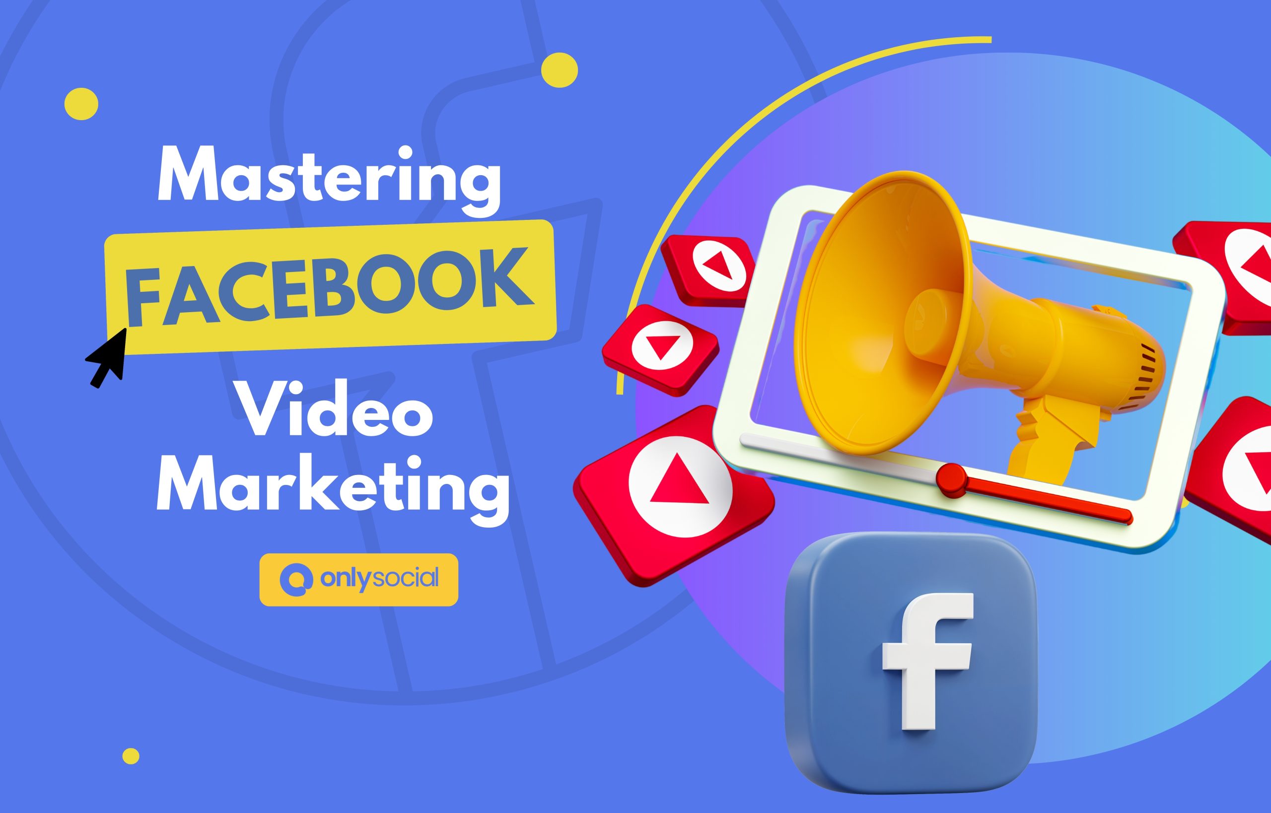 Mastering Facebook Video Marketing: 12 Tips and Strategies for 2025
