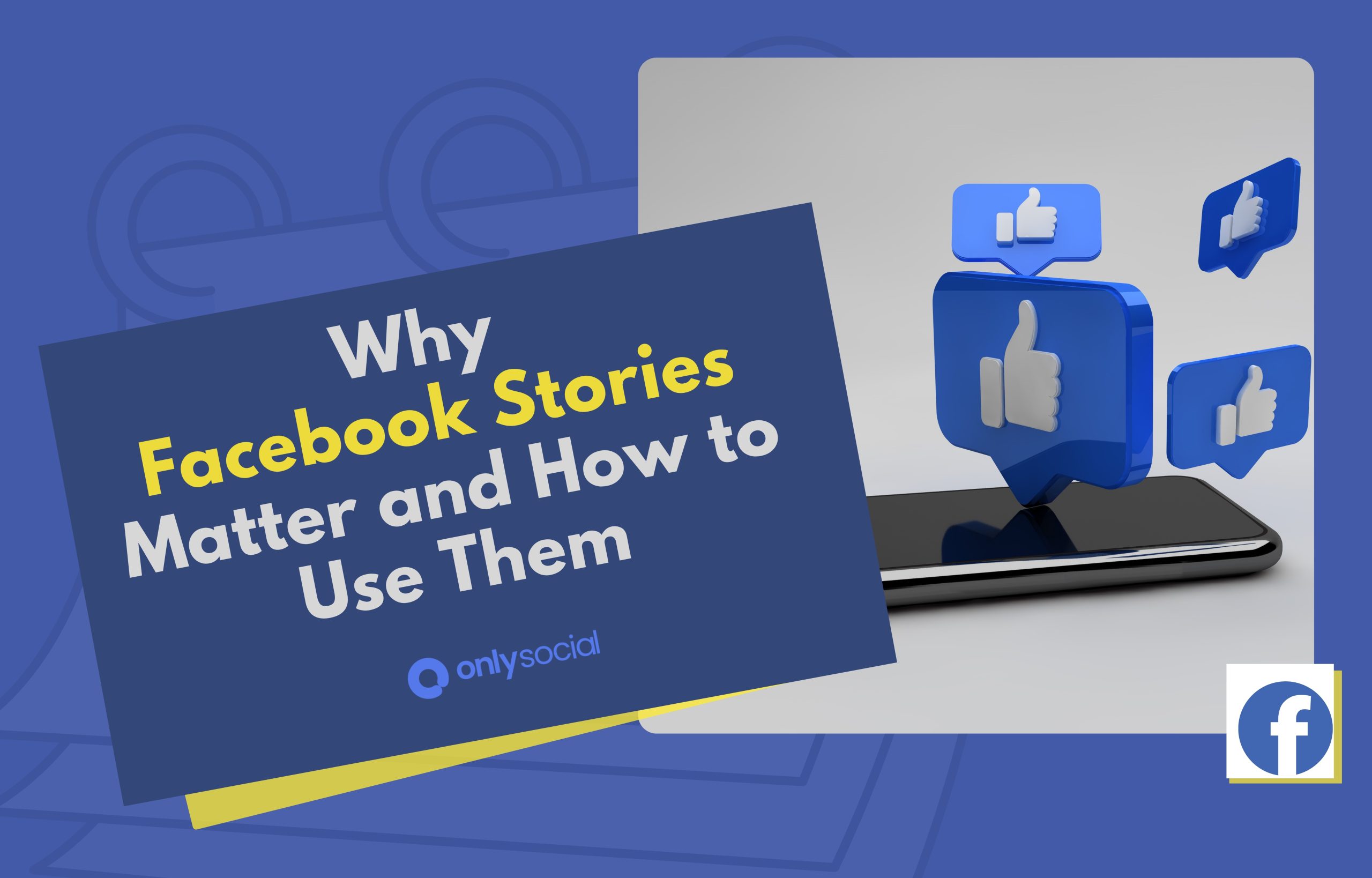 Why Facebook Stories Matter and How You Can Use Them