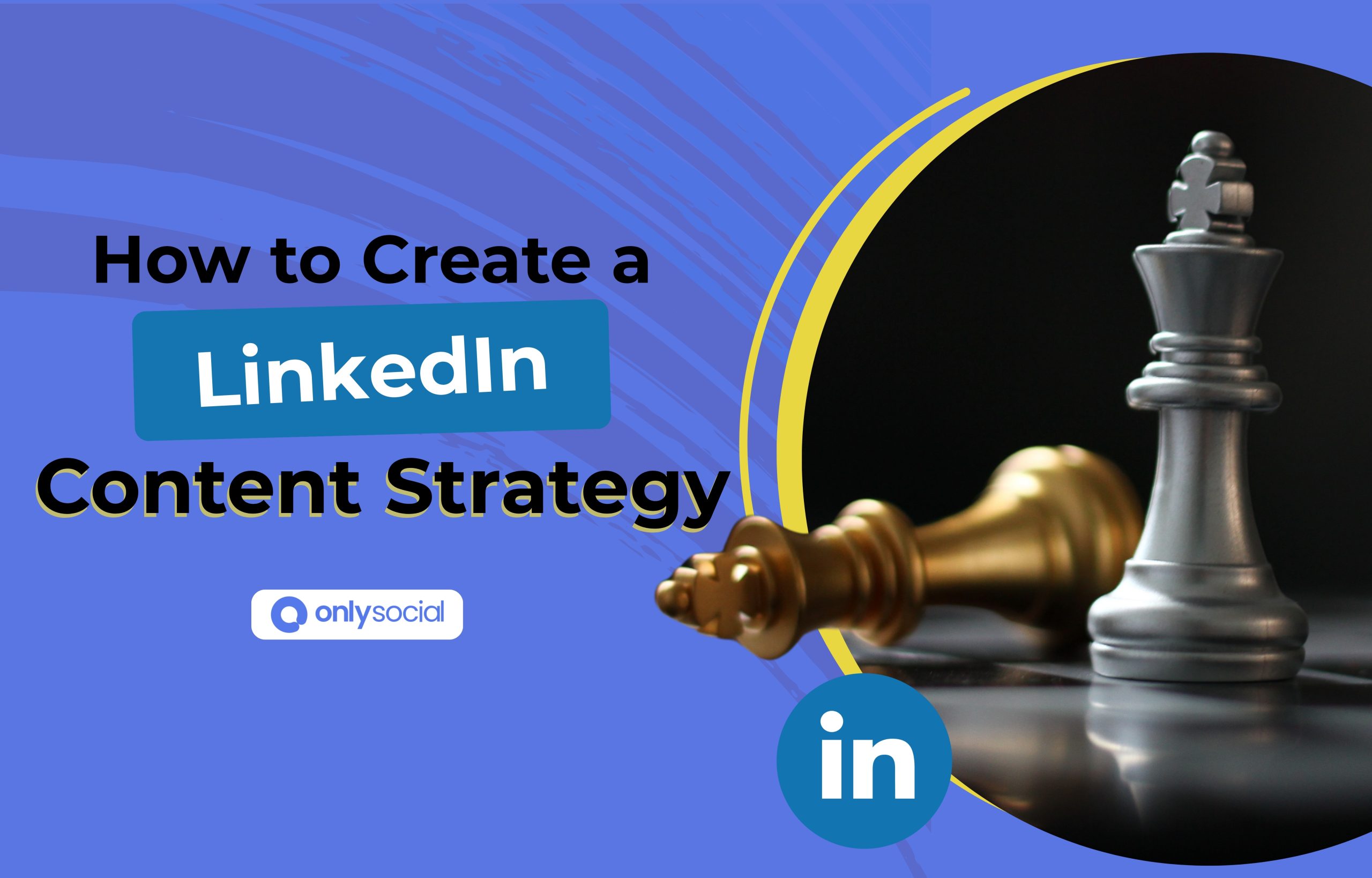 How to Create a LinkedIn Content Strategy That Works