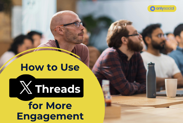 How to Use Twitter Threads to Increase Engagement and Grow Your Following