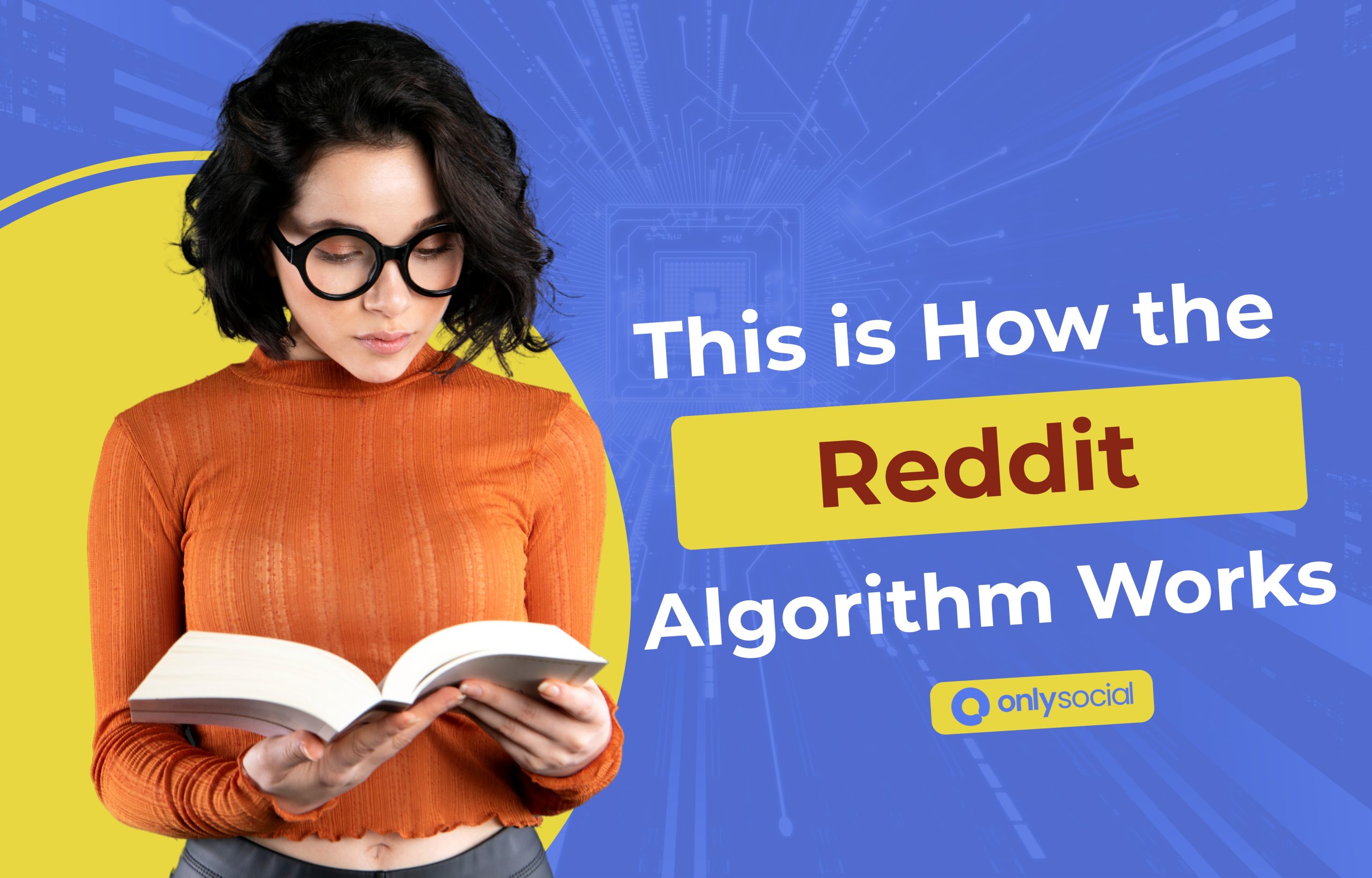 How the Reddit Algorithm Works and 6 Tips to Leverage It to Improve Your Post Visibility