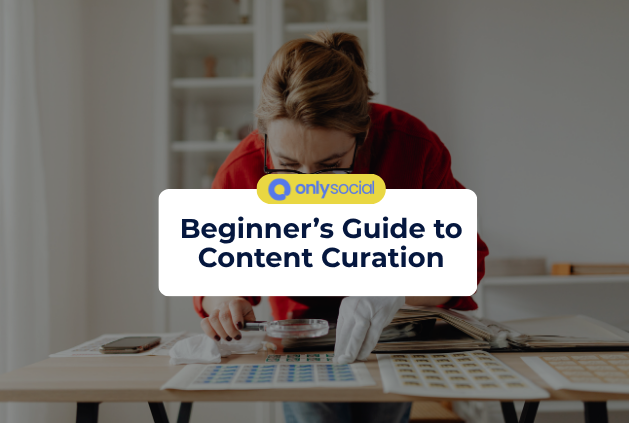 Content Curation 101: A Comprehensive Guide for Beginners