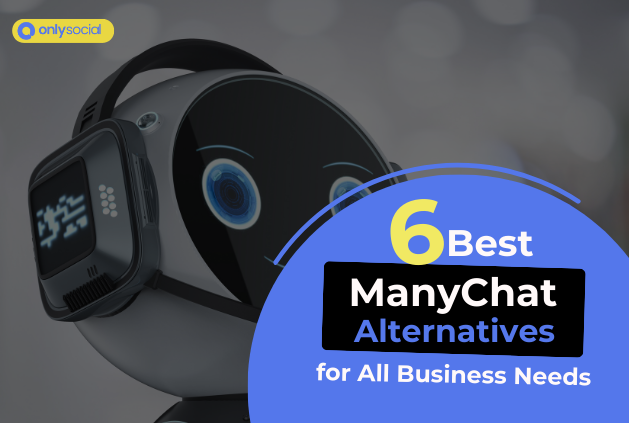 6 Best ManyChat Alternatives for All Business Needs [2025 Review]