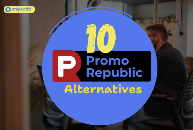 10 PromoRepublic Alternatives for Social Media Management in 2025