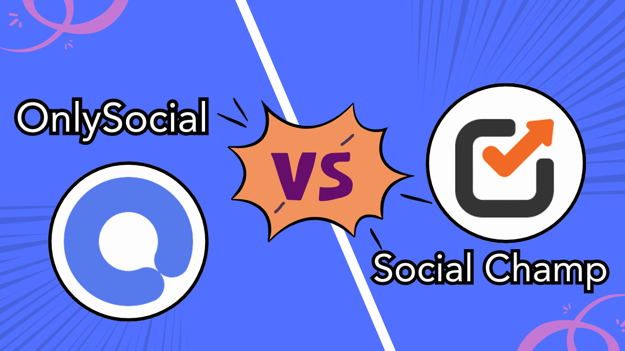 OnlySocial vs Social Champ: Features, Pricing, and the Best Choice for Agencies