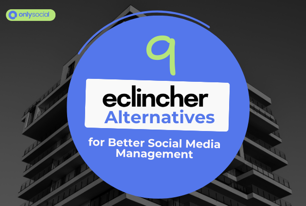 9 eClincher Alternatives for Better Social Media Growth in 2025