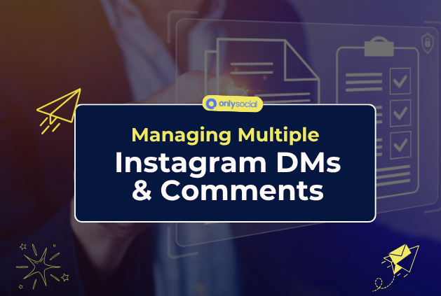managing multiple Instagram DMs and Comments
